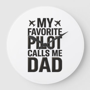 Favourite Pilot Calls Me Dad Vintage Aeroplane Shi Large Clock