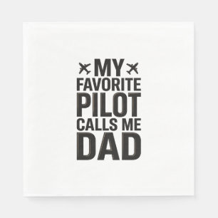 Favourite Pilot Calls Me Dad Vintage Aeroplane Shi Napkin