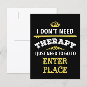 Favourite place don't need therapy humour postcard