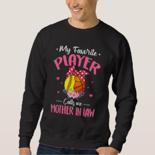 Favourite Player Calls Me Mother In Law Softball B Sweatshirt