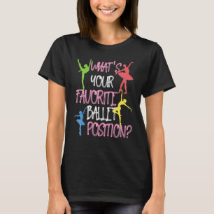 Favourite Position Ballet For Tap Dancer T-Shirt