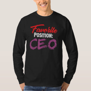 Favourite Position Ceo Feminist Empowered Boss Fli T-Shirt