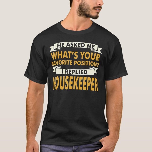 Favourite Position Housekeeper Professions T-Shirt (Front)
