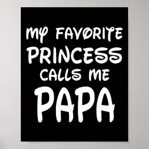 Favourite Princess Calls Me Papa Fathers Day Chris Poster