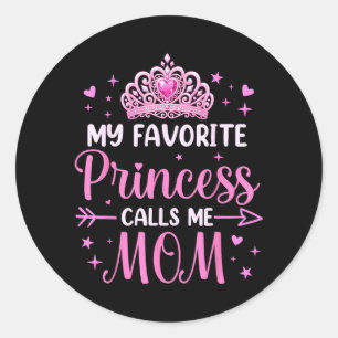 Favourite Princess Calls Mum Birthday For Mum Classic Round Sticker