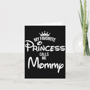Favourite princess calls mummy shirt mum mothers d card