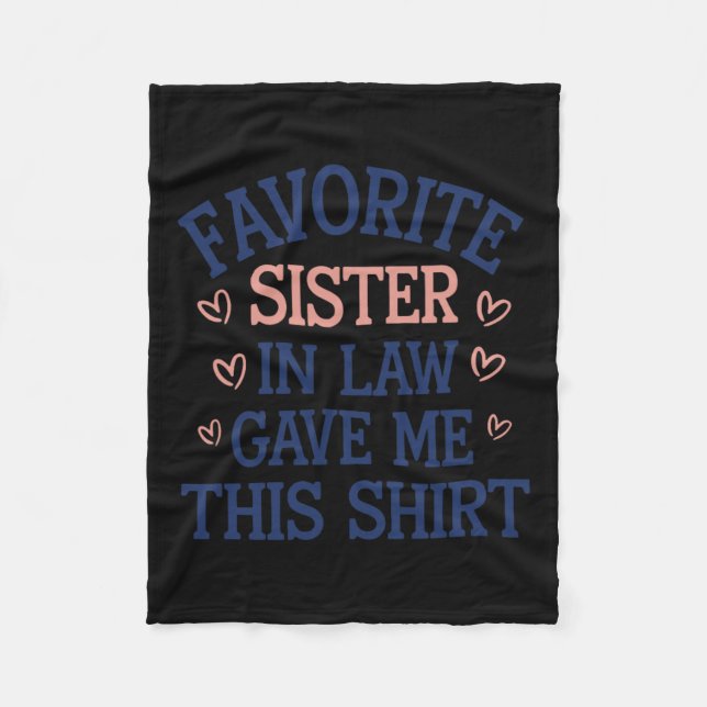 Favourite Sister In Law Gave Me This  Fleece Blanket (Front)