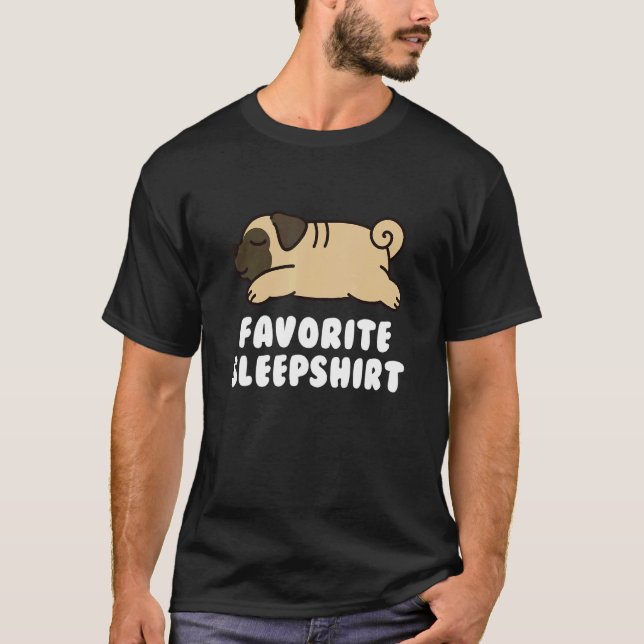 Favourite Sleep Pug Dog T-Shirt (Front)