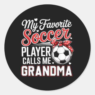 Favourite Soccer Player Calls Grandma Mothers Day Classic Round Sticker