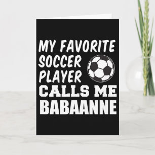 Favourite Soccer Player Calls Me Anne Turkish Gran Card