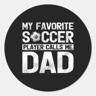 Favourite Soccer Player Calls Me Dad Fathers Day Classic Round Sticker