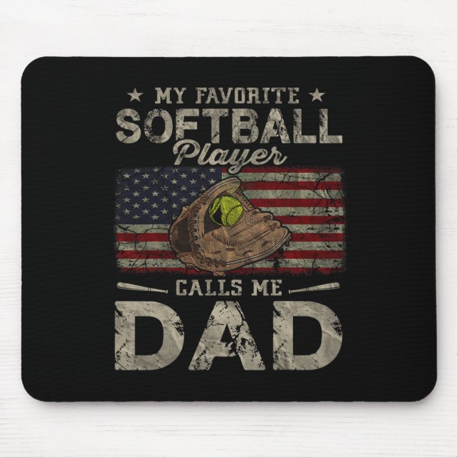 Favourite Softball Player Calls Me Dad Father's Da Mouse Pad (Front)