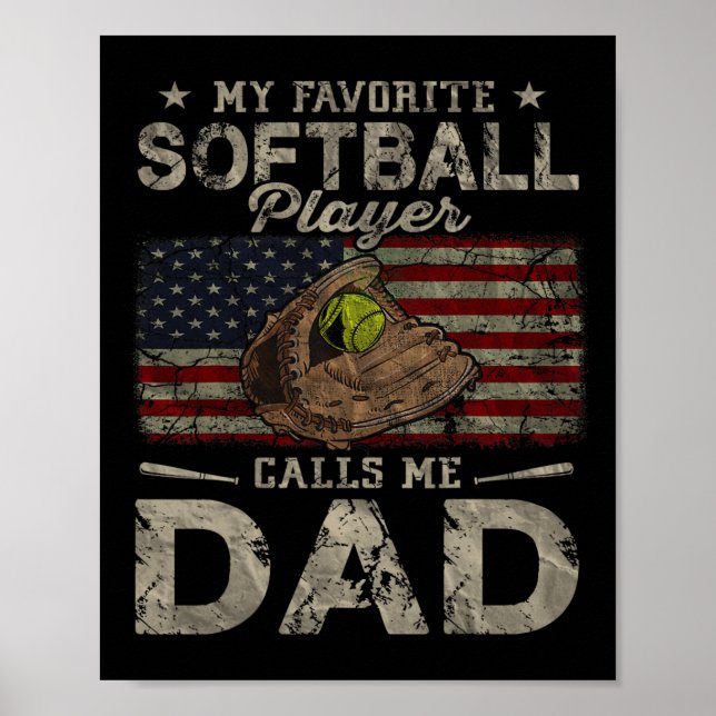 Favourite Softball Player Calls Me Dad Father's Da Poster (Front)