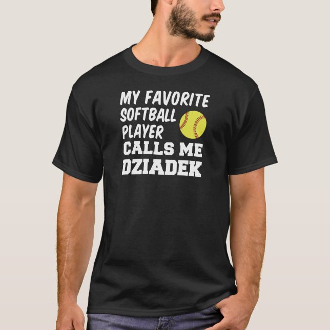 Favourite Softball Player Calls Me Dziadek T-Shirt (Front)
