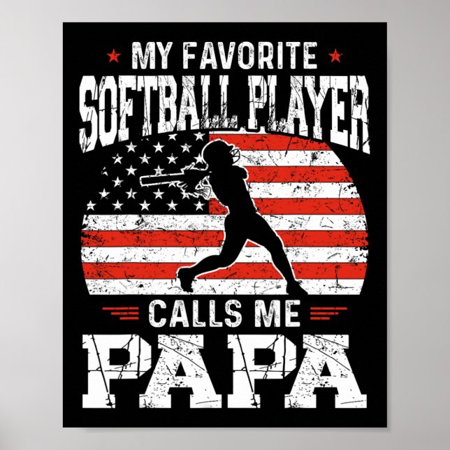 Favourite Softball Player Calls Me Papa Funny Fath Poster (Front)
