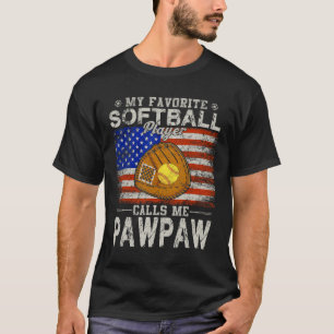 Favourite Softball Player Calls Me Pawpaw Softball T-Shirt