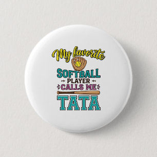 Favourite Softball Player Calls Me TATA Shirt Desi 6 Cm Round Badge