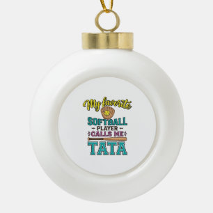Favourite Softball Player Calls Me TATA Shirt Desi Ceramic Ball Christmas Ornament