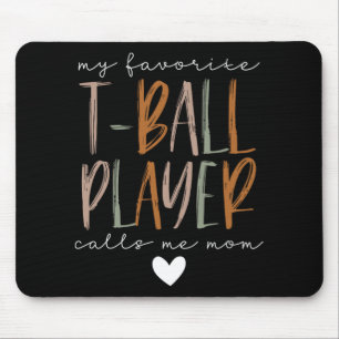 Favourite T-ball Player Call Me Mum Baseball Mothe Mouse Pad