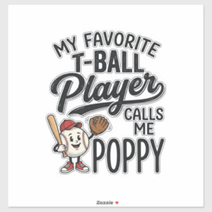Favourite T-Ball Player Calls Me Poppy Shirt Desig
