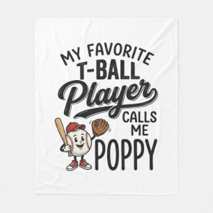 Favourite T-Ball Player Calls Me Poppy Shirt Desig Fleece Blanket