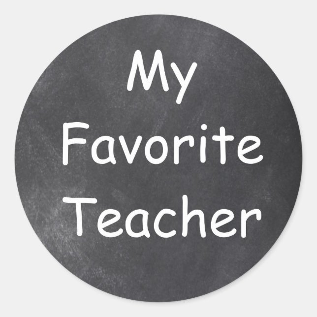 Favourite Teacher Chalkboard Design Gift Idea Classic Round Sticker (Front)