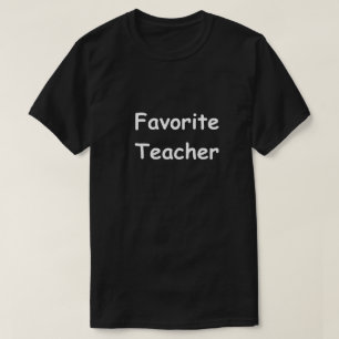 Favourite Teacher Design Teachers Gift Idea T-Shirt