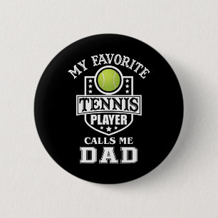 Favourite Tennis Player Calls Me Dad Matching Fath 6 Cm Round Badge