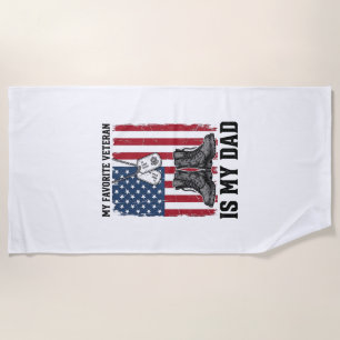 Favourite Veteran Is My Dad Patriotic Shirt Design Beach Towel