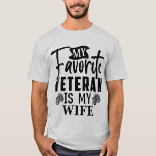 Favourite Veteran is My Wife Proud Military Husban T-Shirt