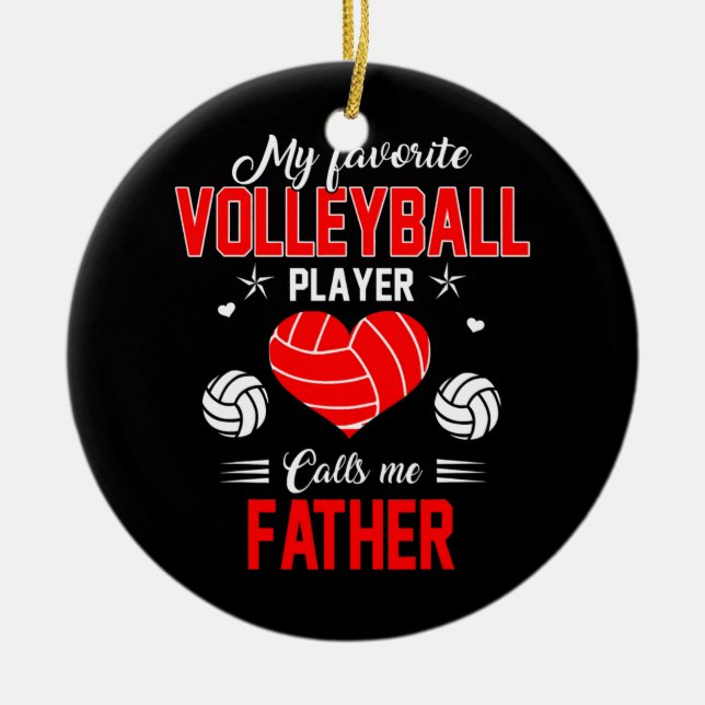Favourite Volleyball Player Calls Me Father Ceramic Tree Decoration (Front)