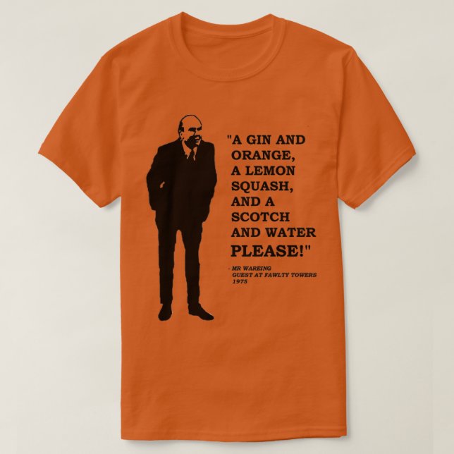 Fawlty Towers A Gin and Orange a Lemon Squash and  T-Shirt (Design Front)
