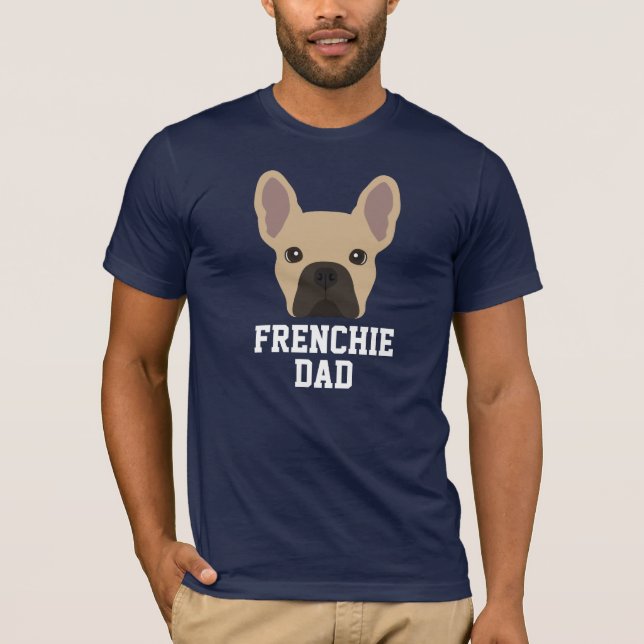 Fawn Coloured Frenchie Dog Dad | Father's Day T-Shirt (Front)