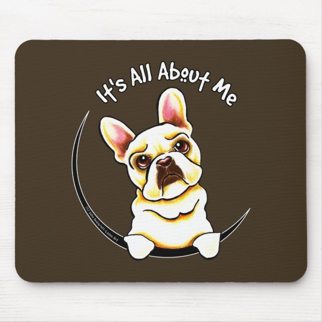Fawn French Bulldog Its All About Me Mouse Pad (Front)
