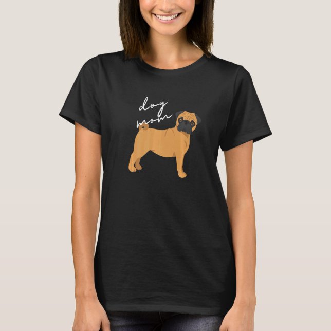 Fawn Pug Dog Mom Woman T-Shirt (Front)