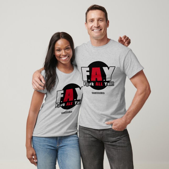 FAY! F@#K ALL Yall! T-Shirt (Unisex)
