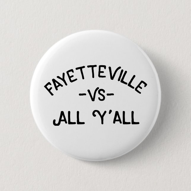 Fayetteville VS All Yall, Arkansas 6 Cm Round Badge (Front)