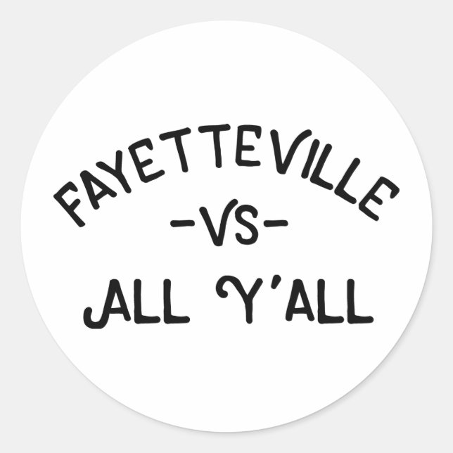Fayetteville VS All Yall, Arkansas Classic Round Sticker (Front)