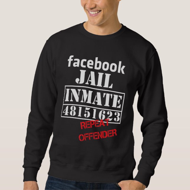 Fb Jail Inmate Repeat Offender Liberal 48151623 Sweatshirt (Front)