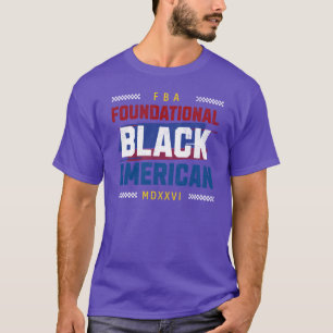 FBA Legacy Design Foundational Black Americans Cul T-Shirt