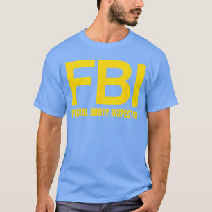 FBI Federal Booty Inspector X Only Love Date Fans T-Shirt