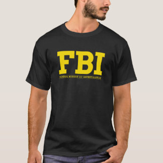 FBI FEDERAL BUREAU OF INVESTIGATION T-Shirt