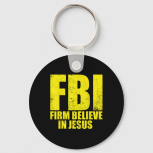 Fbi Firm Believer In Jesus Motivational Christian Key Ring