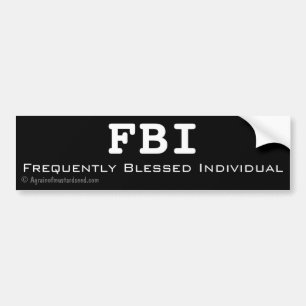FBI Frequently Blessed Individual customise it Bumper Sticker