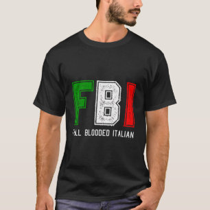 Fbi Full Blooded Italian Long Sleeve For Proud Ita T-Shirt