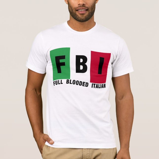 FBI Full Blooded ITALIAN t-shirts (Front)