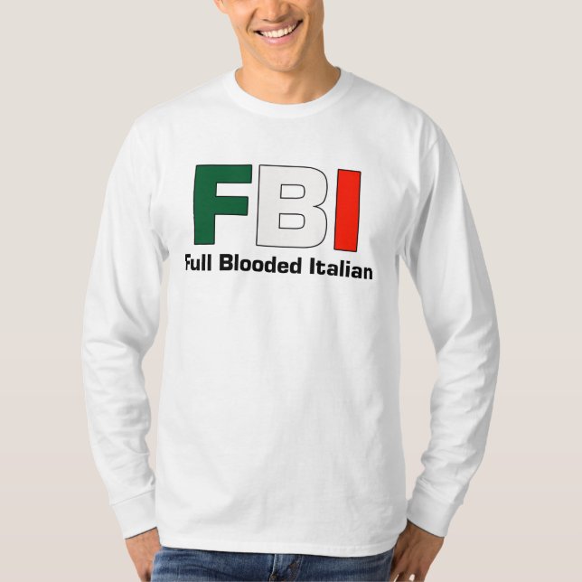 FBI Full Blooded Italian White Long Sleeve T T-Shirt (Front)