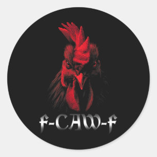 Fcawf Shirt Women Chicken Rooster F-caw-f Classic Round Sticker