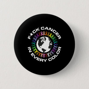 Fck Cancer In Every Color World Cancer Day For Man 6 Cm Round Badge