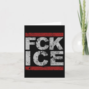 Fck Ice Distressed  Card